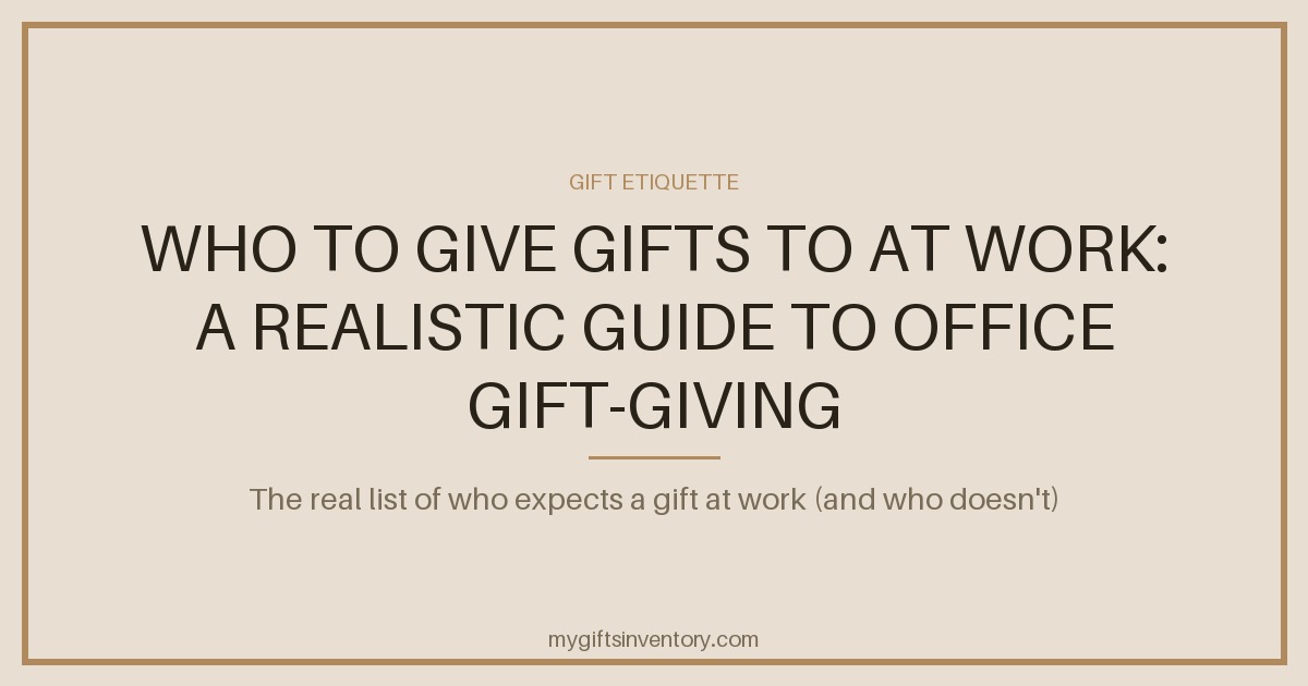 Who to Give Gifts to at Work: A Realistic Guide to Office Gift-Giving