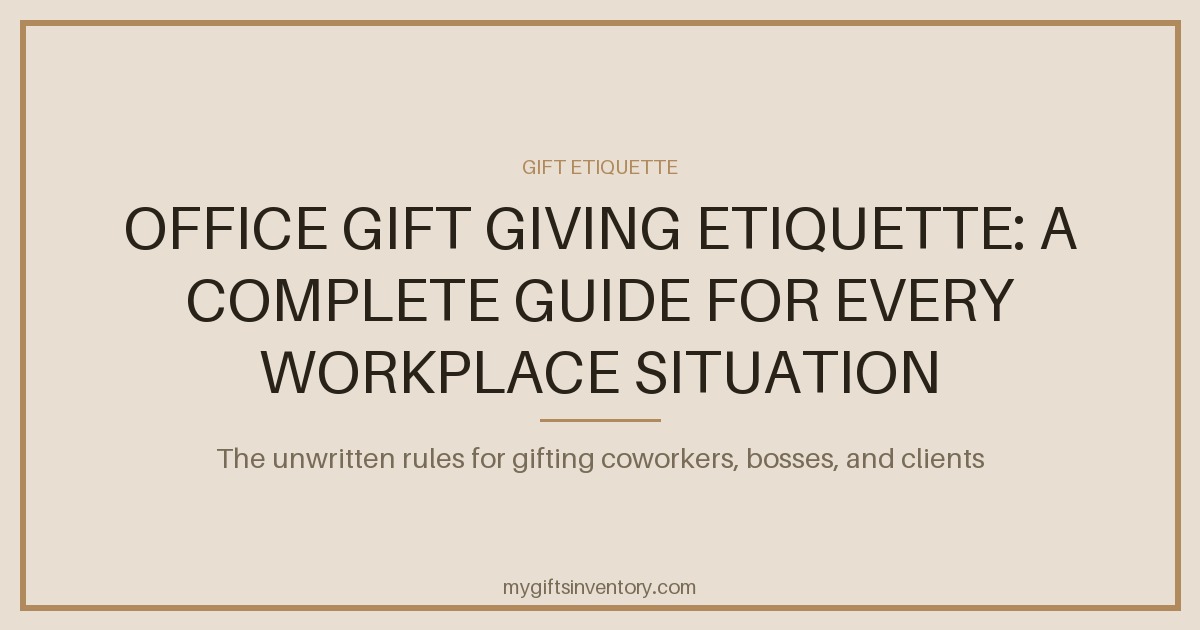 Office Gift Giving Etiquette: A Complete Guide for Every Workplace Situation