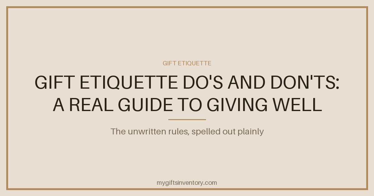 Gift Etiquette Do's and Don'ts: A Real Guide to Giving Well