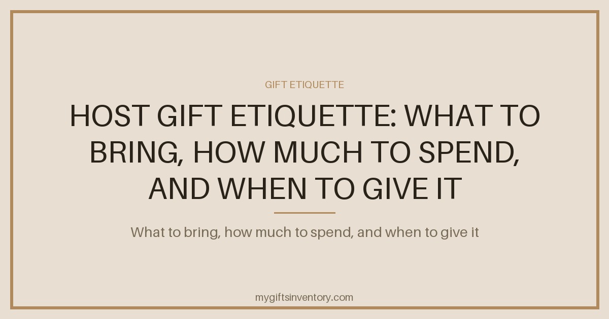 Host Gift Etiquette: What to Bring, How Much to Spend, and When to Give It