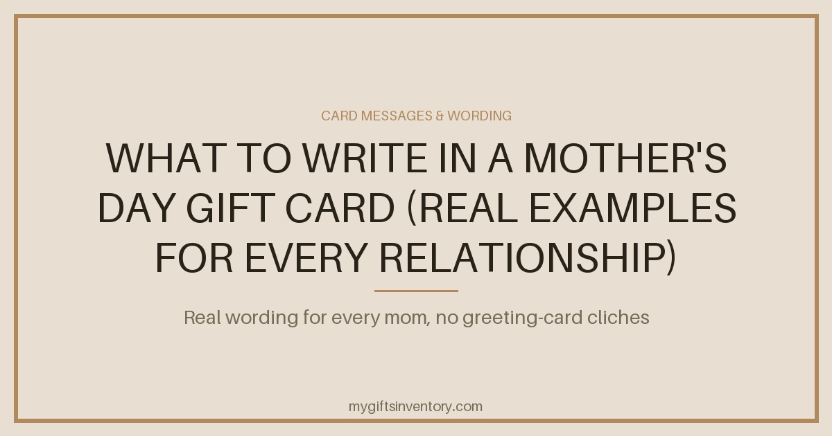 What to Write in a Mother's Day Gift Card (Real Examples for Every Relationship)