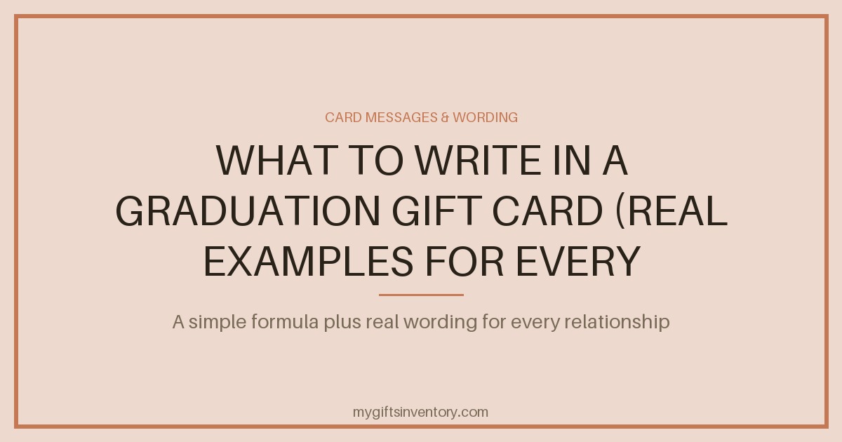 What to Write in a Graduation Gift Card (Real Examples for Every Relationship)