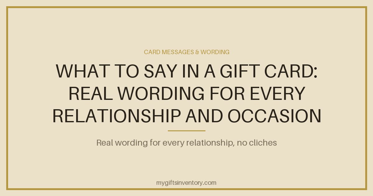 What to Say in a Gift Card: Real Wording for Every Relationship and Occasion