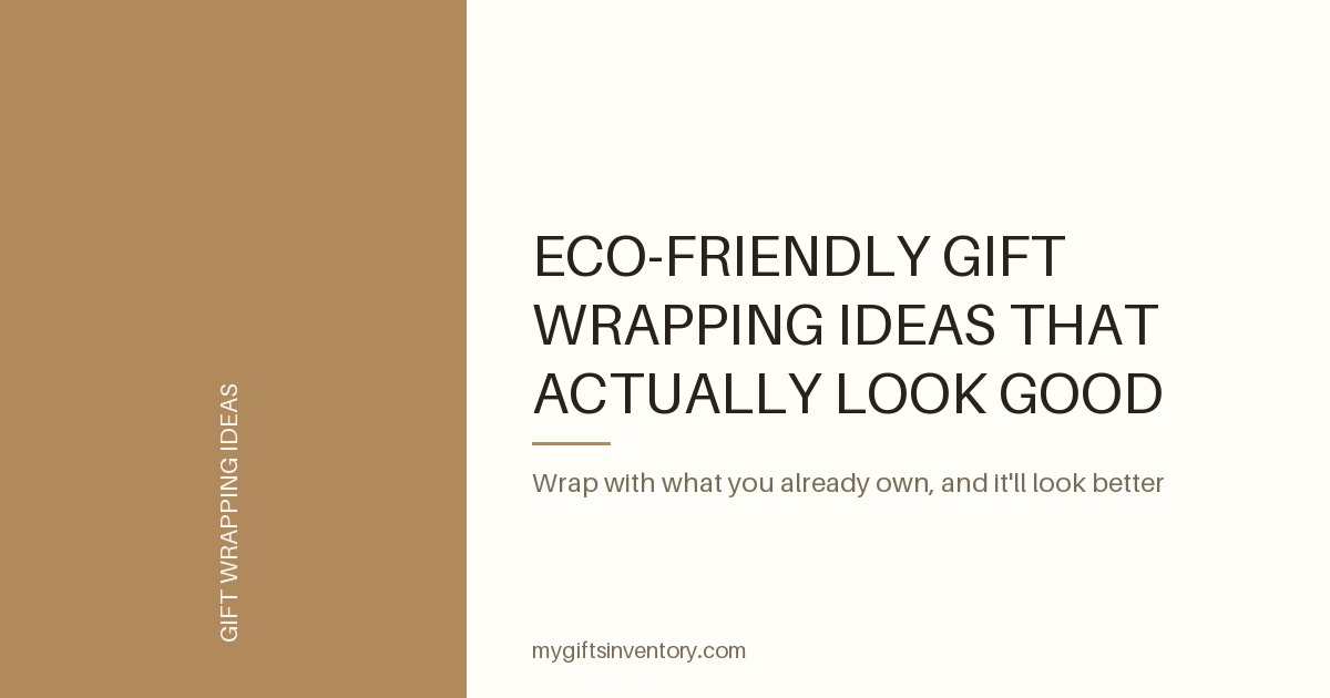 Eco-Friendly Gift Wrapping Ideas That Actually Look Good