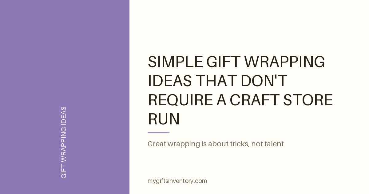 Simple Gift Wrapping Ideas That Don't Require a Craft Store Run