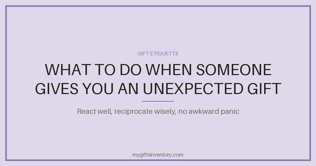 What to Do When Someone Gives You an Unexpected Gift