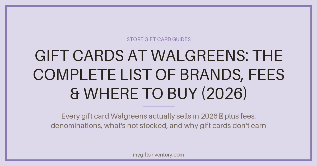 Gift Cards at Walgreens: The Complete List of Brands, Fees & Where to Buy (2026)