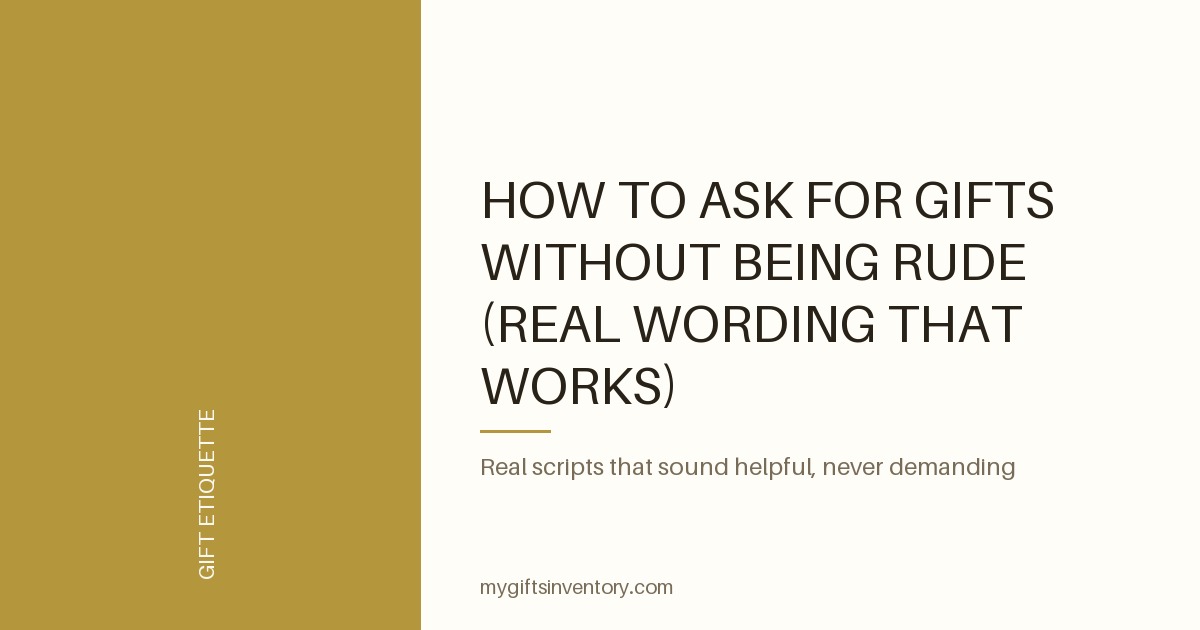 How to Ask for Gifts Without Being Rude (Real Wording That Works)