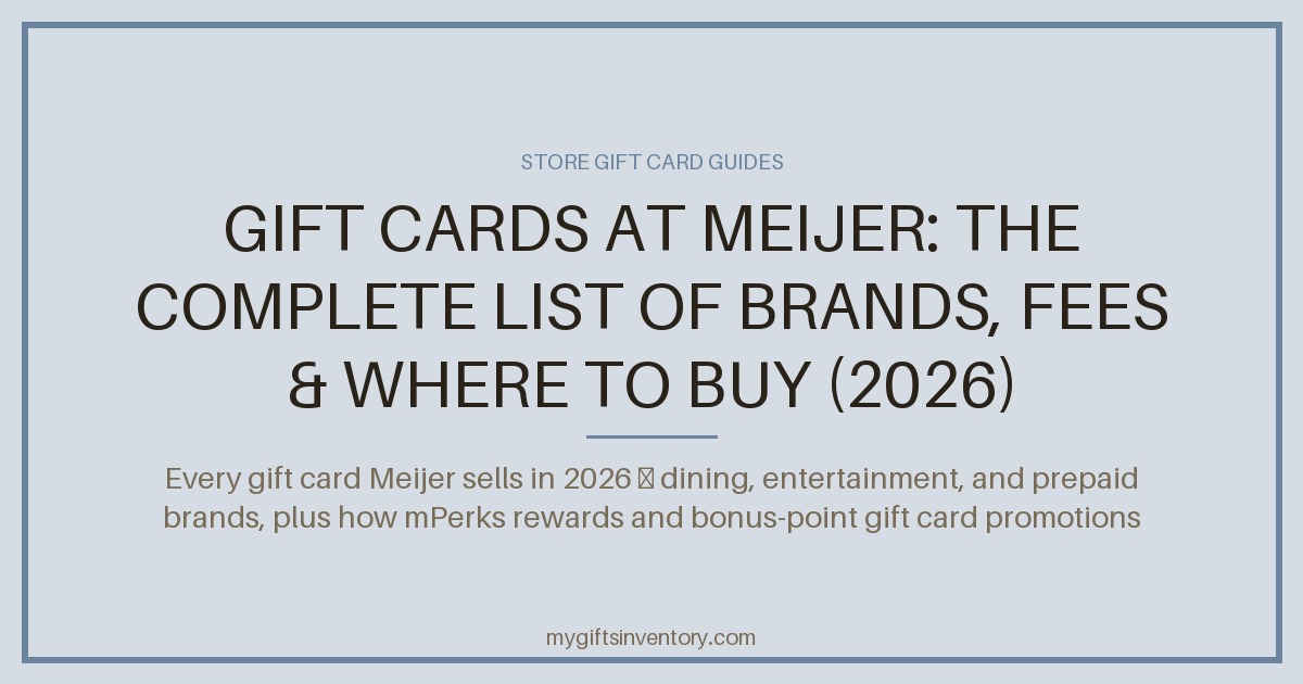 Gift Cards at Meijer: The Complete List of Brands, Fees & Where to Buy (2026)