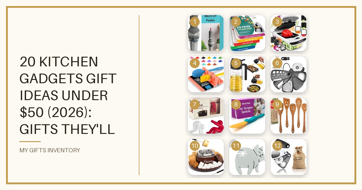 20 Kitchen Gadgets Gift Ideas Under $50 (2026): Gifts They'll Actually Use