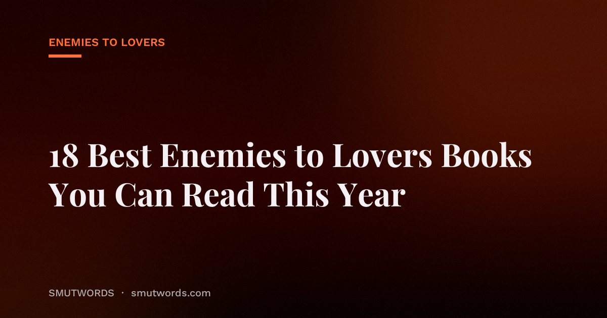 18 Best Enemies to Lovers Books You Can Read This Year