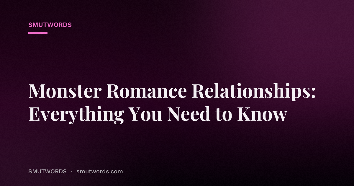Monster Romance Relationships: Everything You Need to Know
