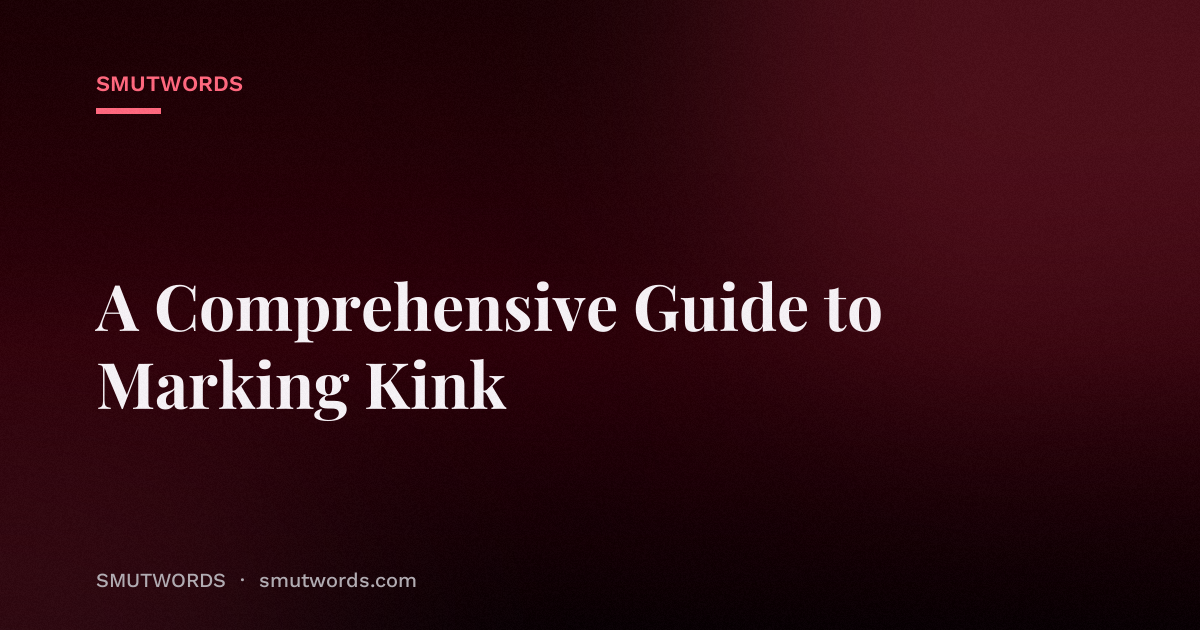 A Comprehensive Guide to Marking Kink