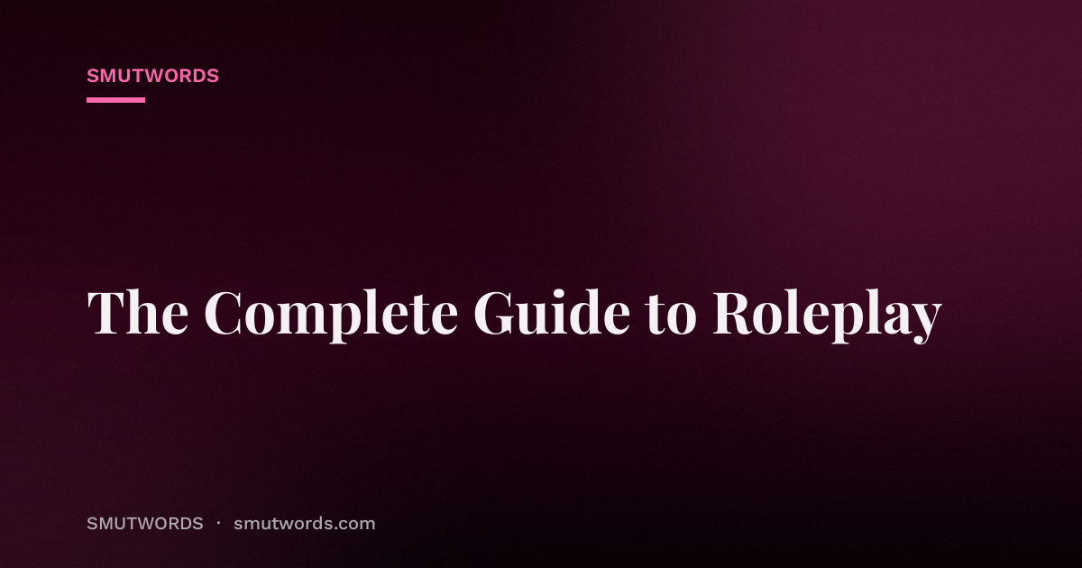 The Complete Guide to Roleplay