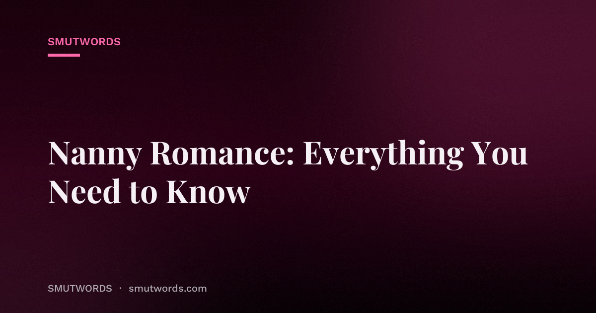 Nanny Romance: Everything You Need to Know