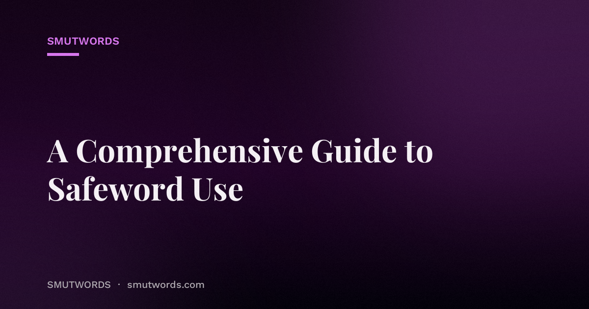 A Comprehensive Guide to Safeword Use