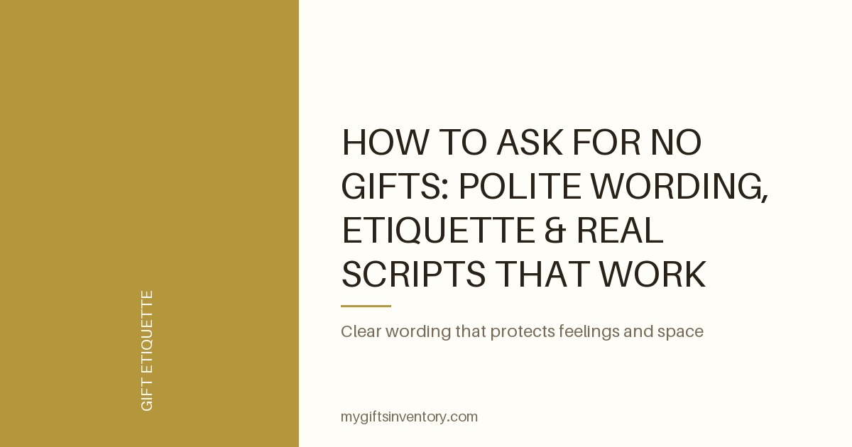 How to Ask for No Gifts: Polite Wording, Etiquette & Real Scripts That Work
