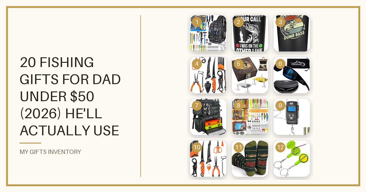 20 Fishing Gifts for Dad Under $50 (2026) He'll Actually Use on the Water