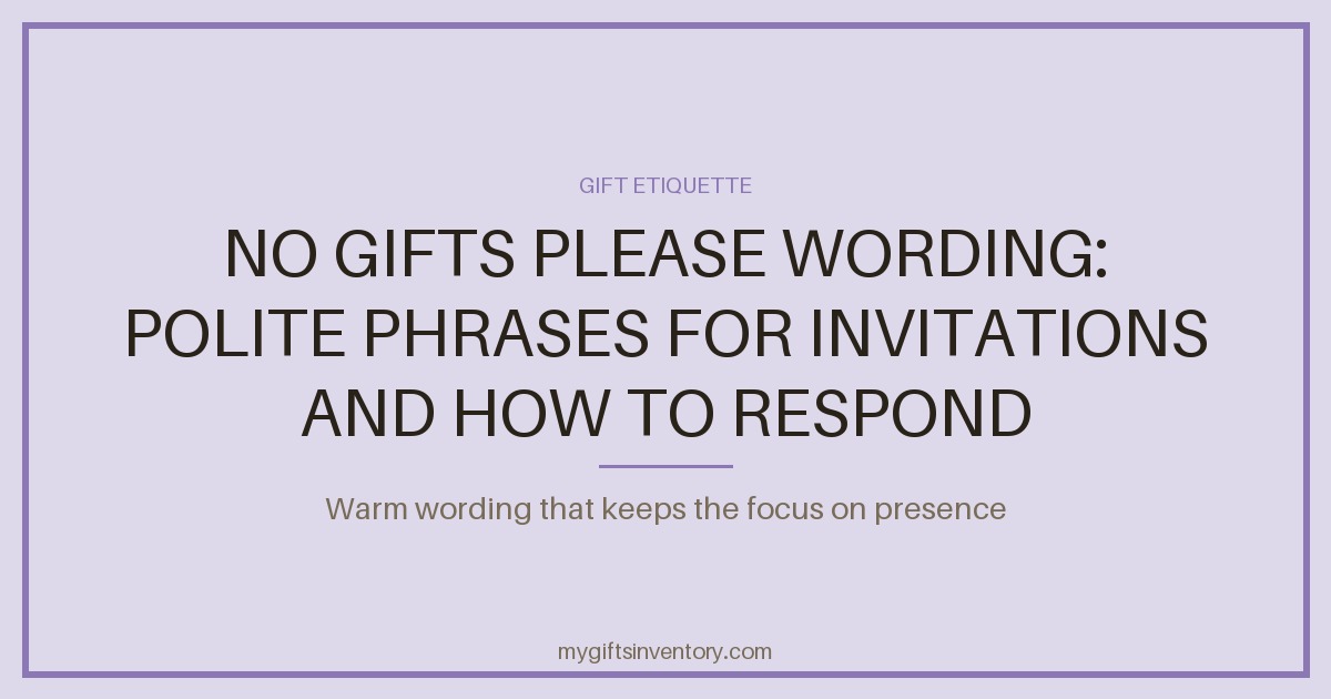 No Gifts Please Wording: Polite Phrases for Invitations and How to Respond