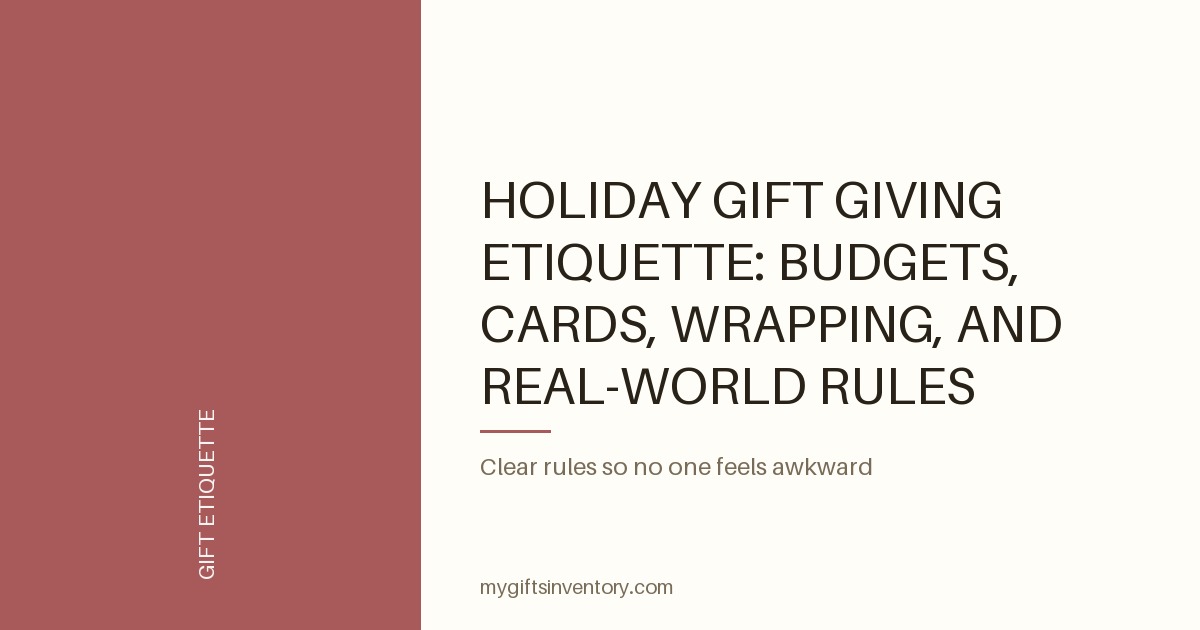 Holiday Gift Giving Etiquette: Budgets, Cards, Wrapping, and Real-World Rules