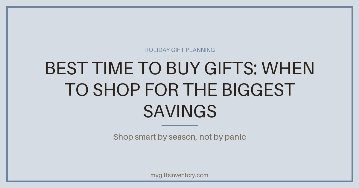 Best Time to Buy Gifts: When to Shop for the Biggest Savings