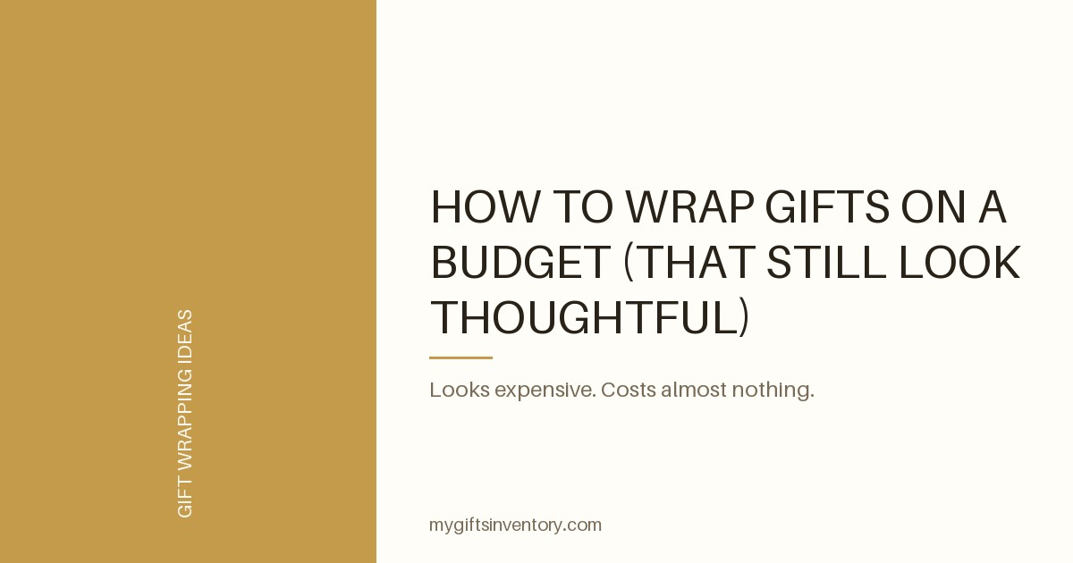 How to Wrap Gifts on a Budget (That Still Look Thoughtful)