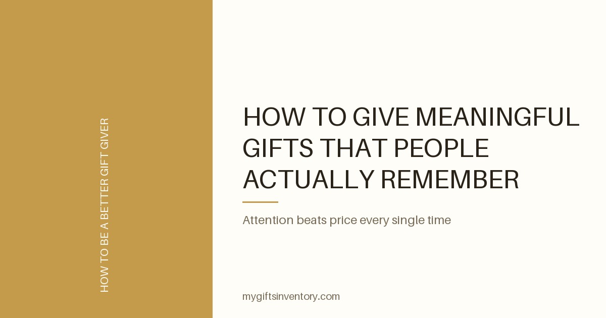 How to Give Meaningful Gifts That People Actually Remember