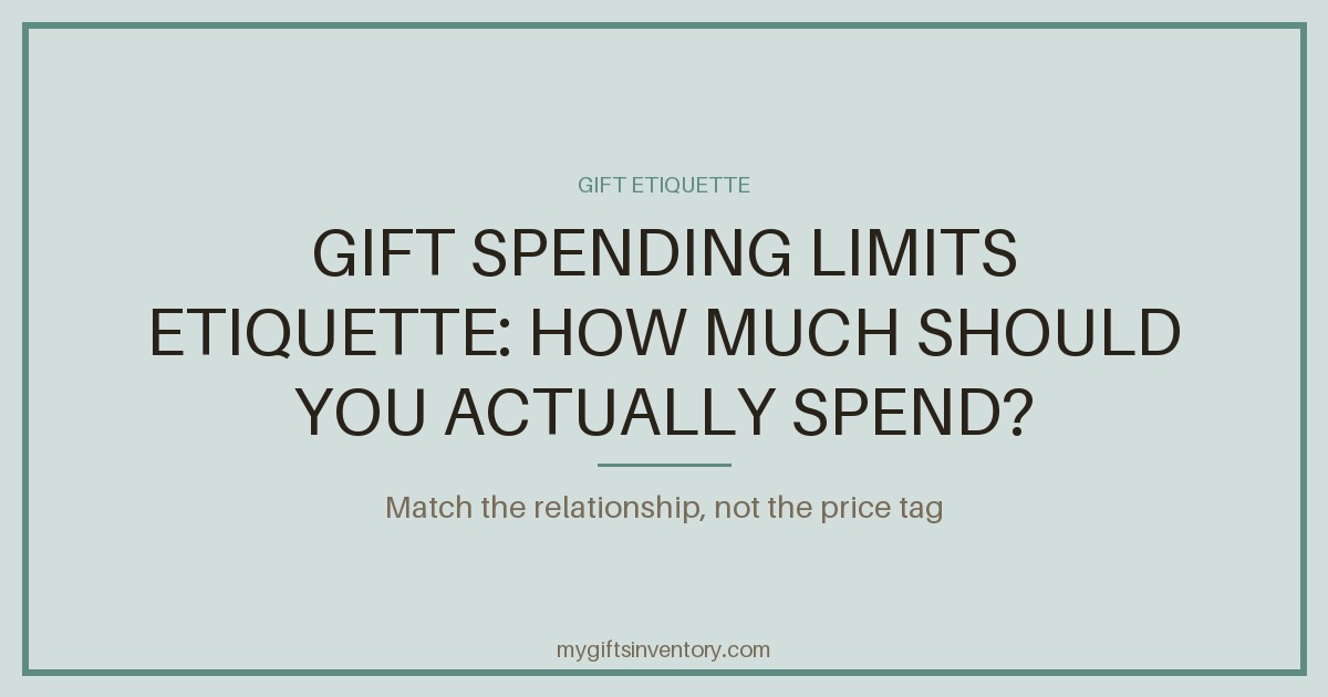 Gift Spending Limits Etiquette: How Much Should You Actually Spend?