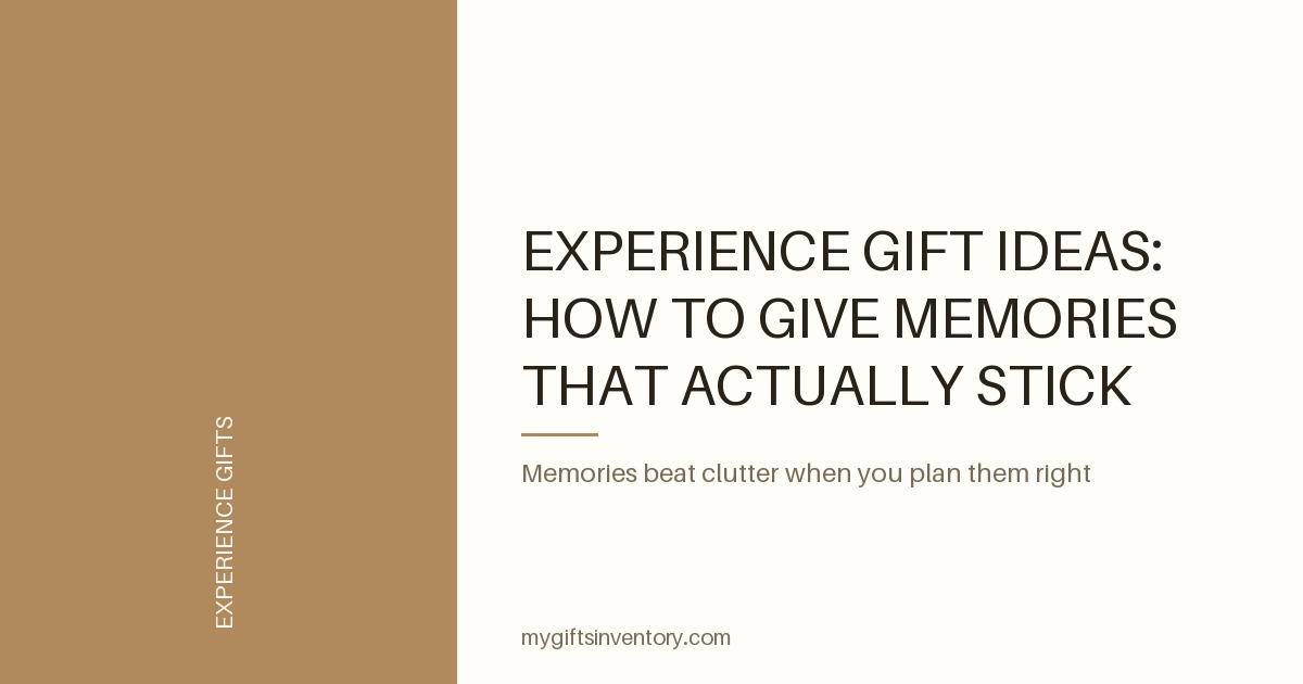 Experience Gift Ideas: How to Give Memories That Actually Stick