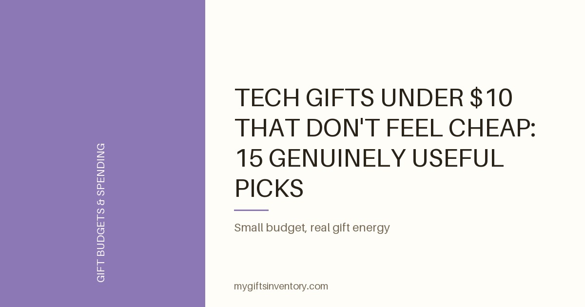 Tech Gifts Under $10 That Don't Feel Cheap: 15 Genuinely Useful Picks