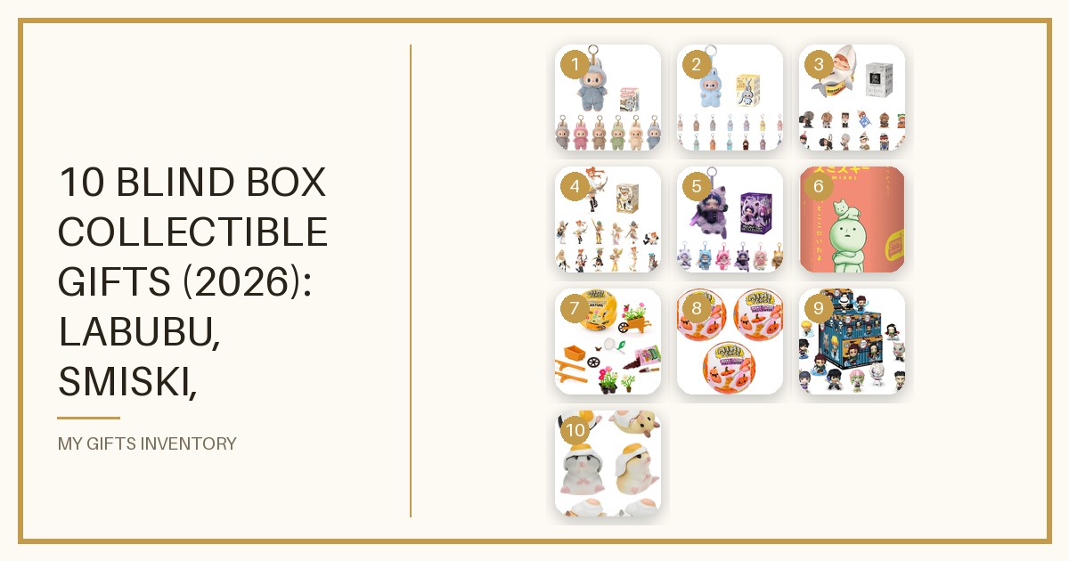 10 Blind Box Collectible Gifts (2026): Labubu, Smiski, Hirono, Miniverse & More