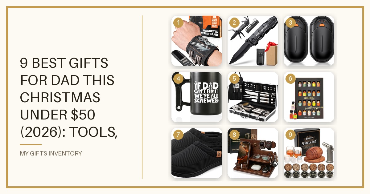 9 Best Gifts for Dad This Christmas Under $50 (2026): Tools, Grill Gear & Practical Picks