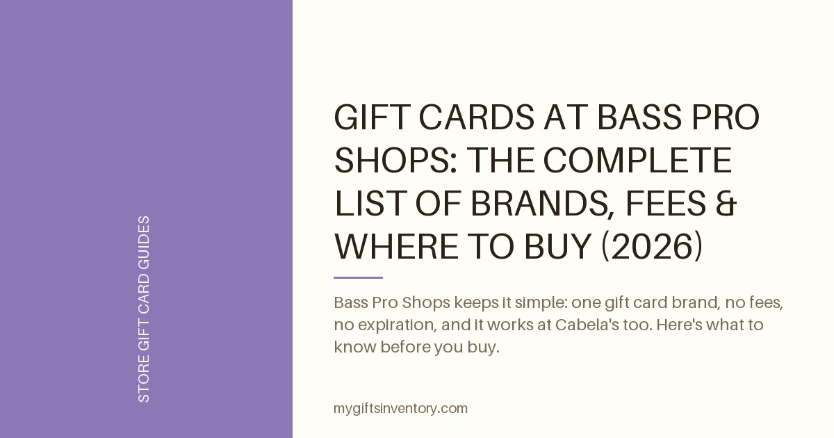 Gift Cards at Bass Pro Shops: The Complete List of Brands, Fees & Where to Buy (2026)