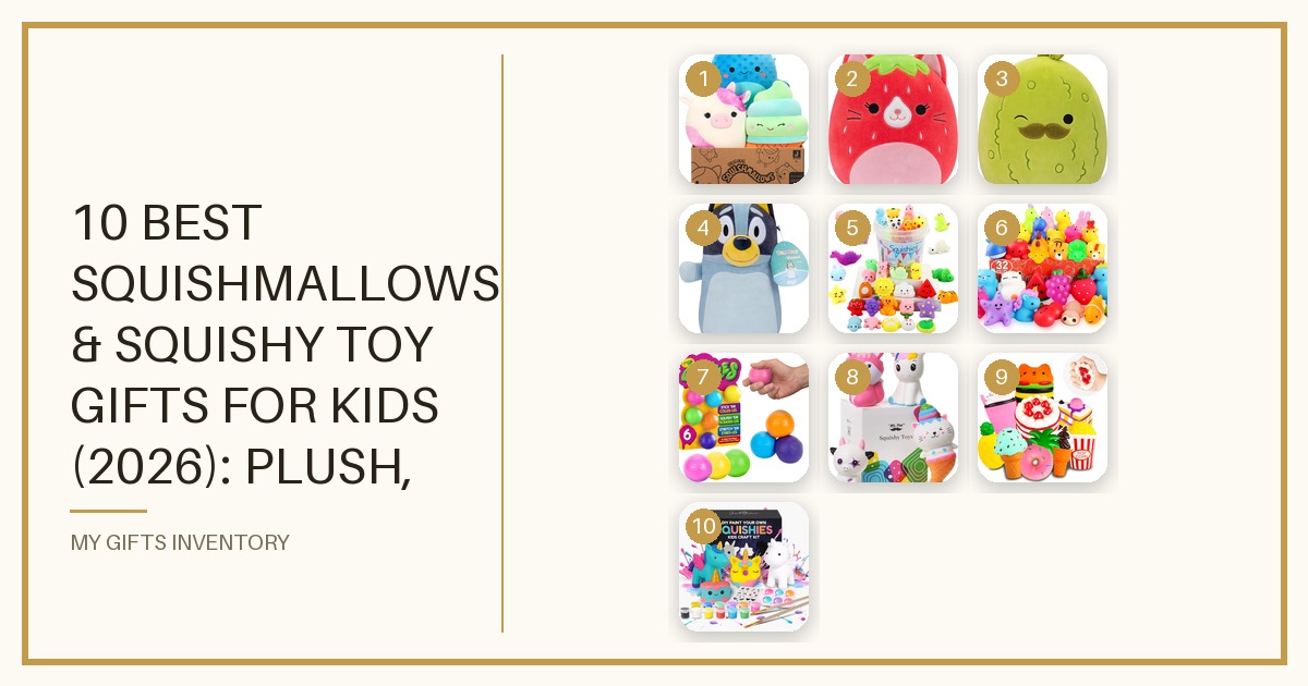 10 Best Squishmallows & Squishy Toy Gifts for Kids (2026): Plush, Slow-Rising & Sensory Picks