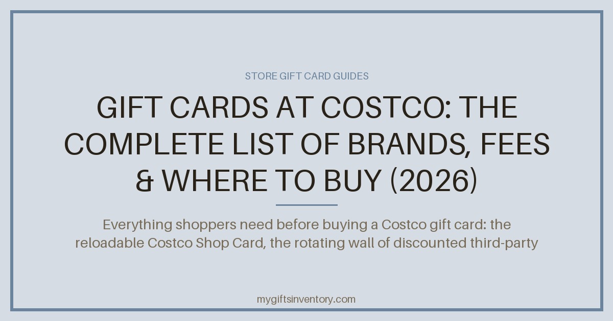 Gift Cards at Costco: The Complete List of Brands, Fees & Where to Buy (2026)