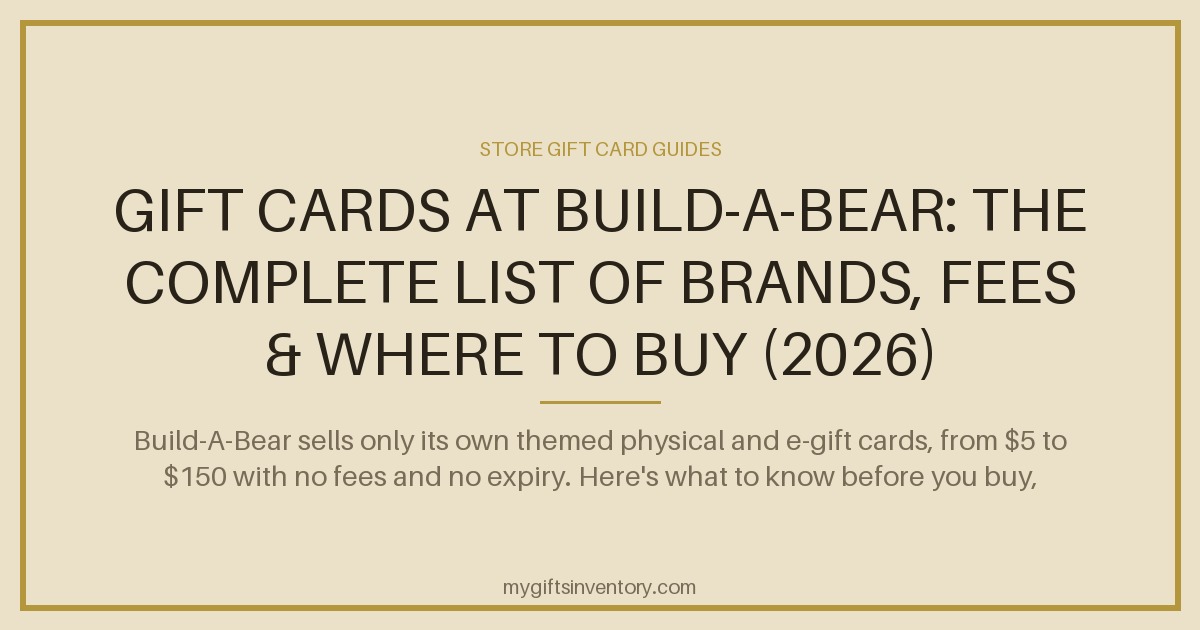 Gift Cards at Build-A-Bear: The Complete List of Brands, Fees & Where to Buy (2026)