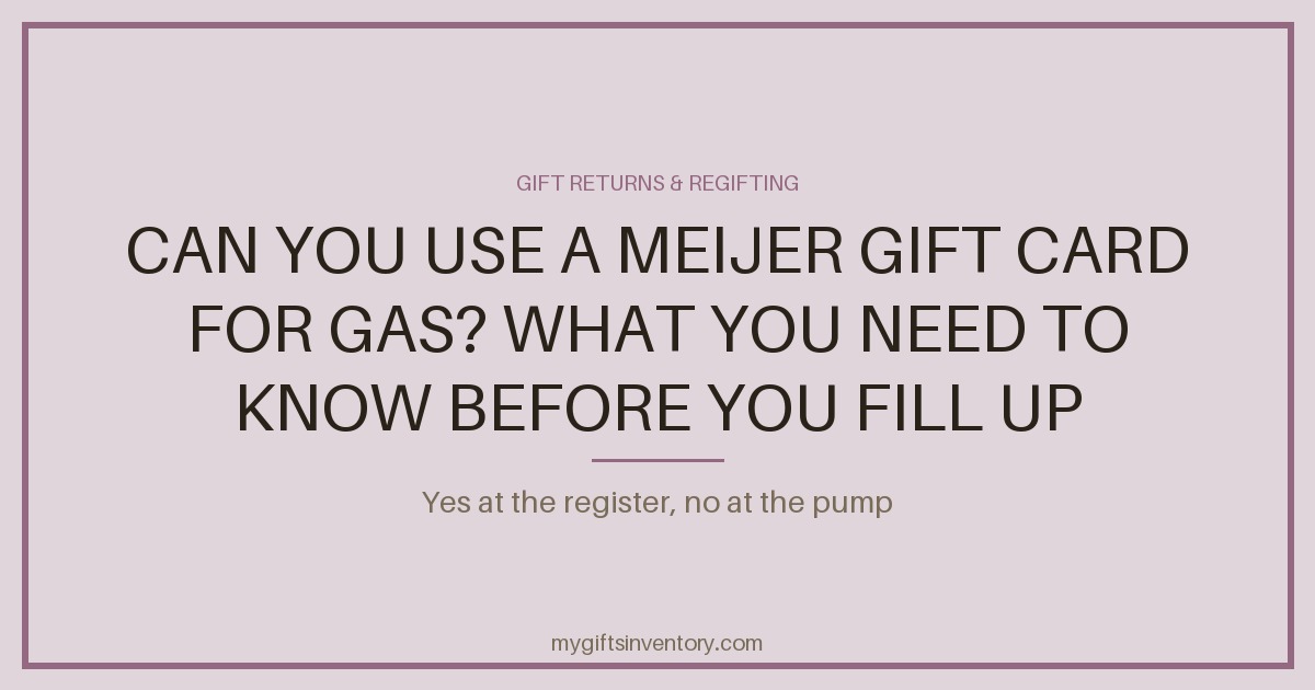 Can You Use a Meijer Gift Card for Gas? What You Need to Know Before You Fill Up