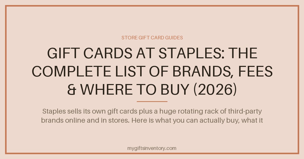 Gift Cards at Staples: The Complete List of Brands, Fees & Where to Buy (2026)