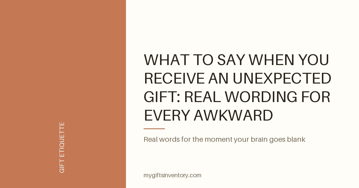 What to Say When You Receive an Unexpected Gift: Real Wording for Every Awkward Moment