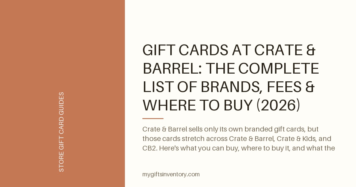 Gift Cards at Crate & Barrel: The Complete List of Brands, Fees & Where to Buy (2026)