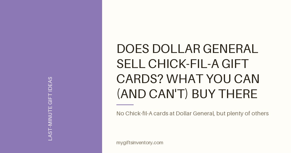 Does Dollar General Sell Chick-fil-A Gift Cards? What You Can (and Can't) Buy There