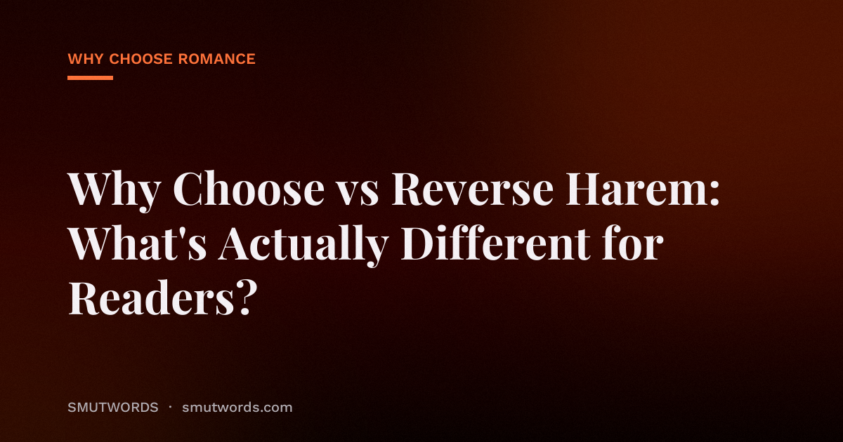 Why Choose vs Reverse Harem: What's Actually Different for Readers?
