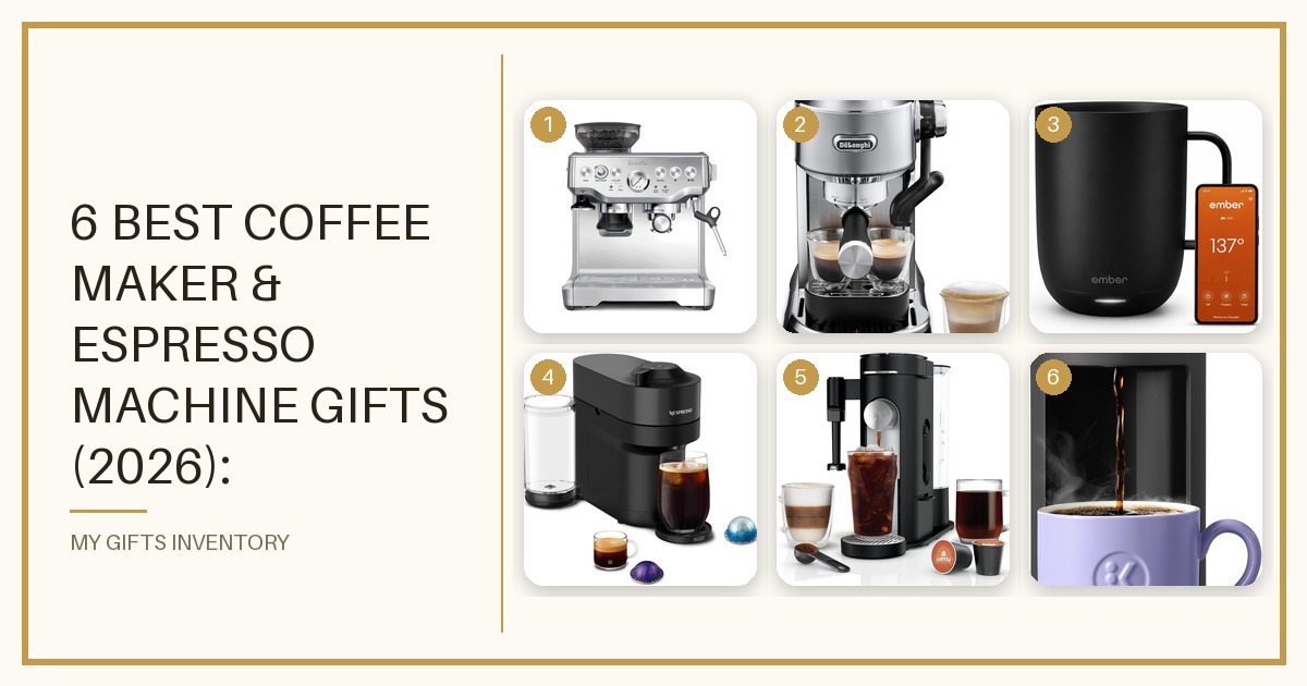 6 Best Coffee Maker & Espresso Machine Gifts (2026): Breville, Nespresso, Keurig, Ninja & Ember Mug