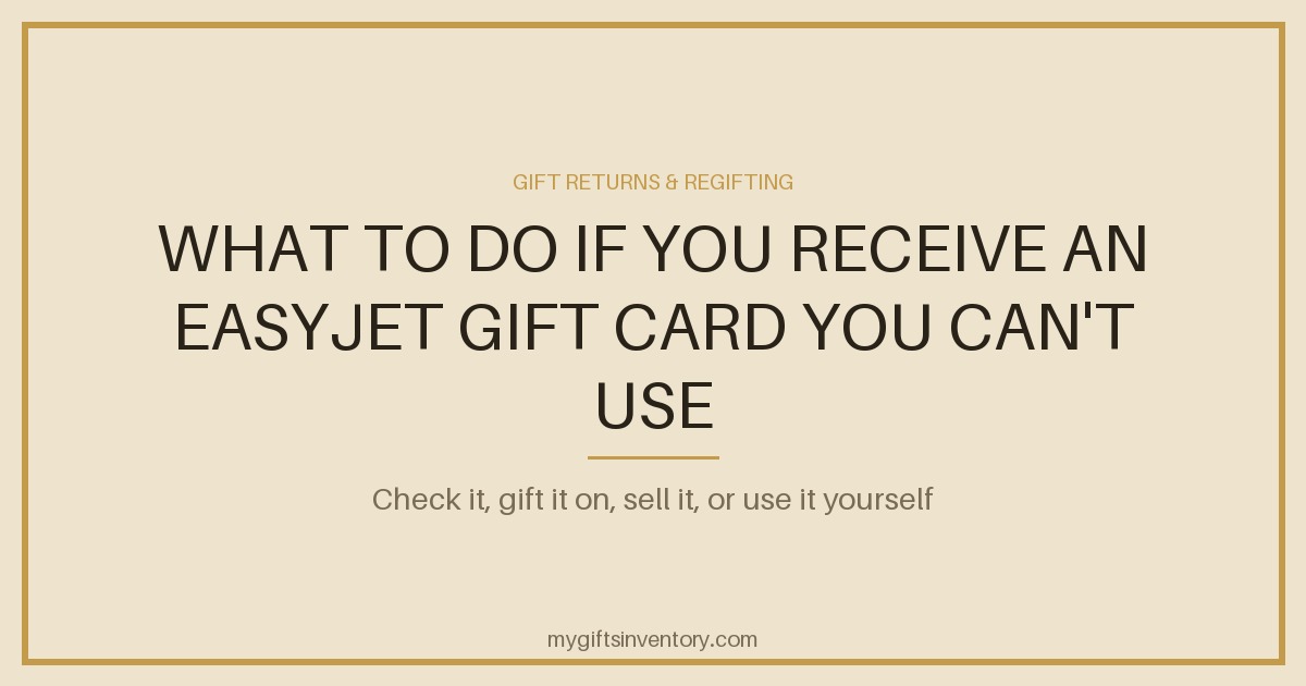 What to Do If You Receive an EasyJet Gift Card You Can't Use