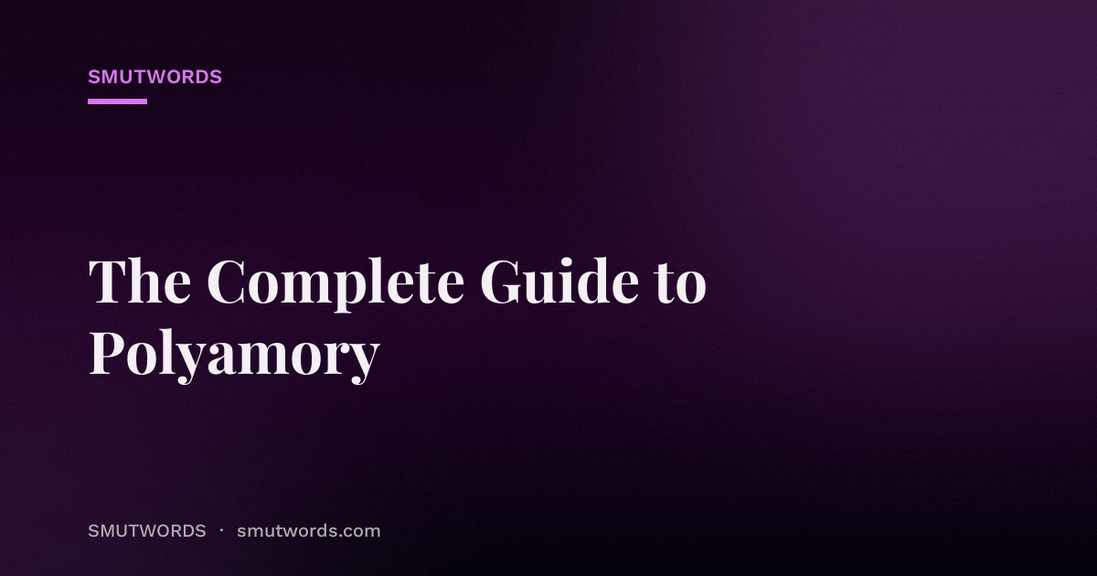 The Complete Guide to Polyamory