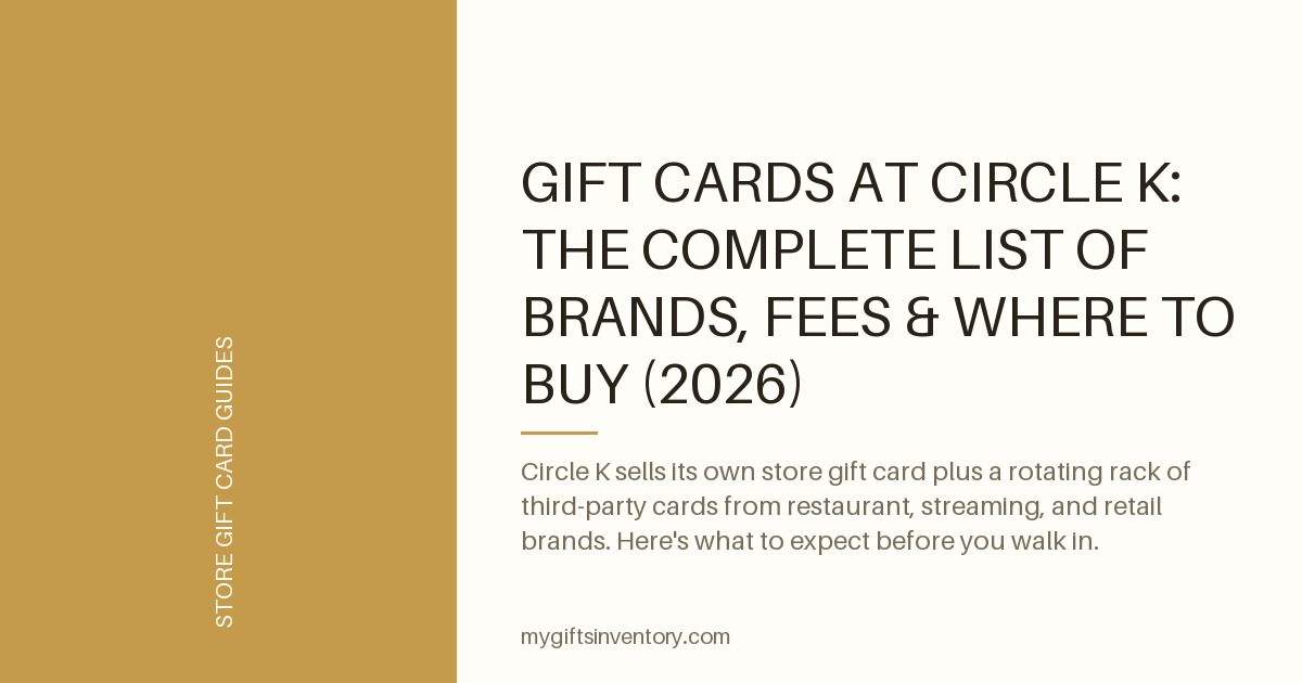 Gift Cards at Circle K: The Complete List of Brands, Fees & Where to Buy (2026)