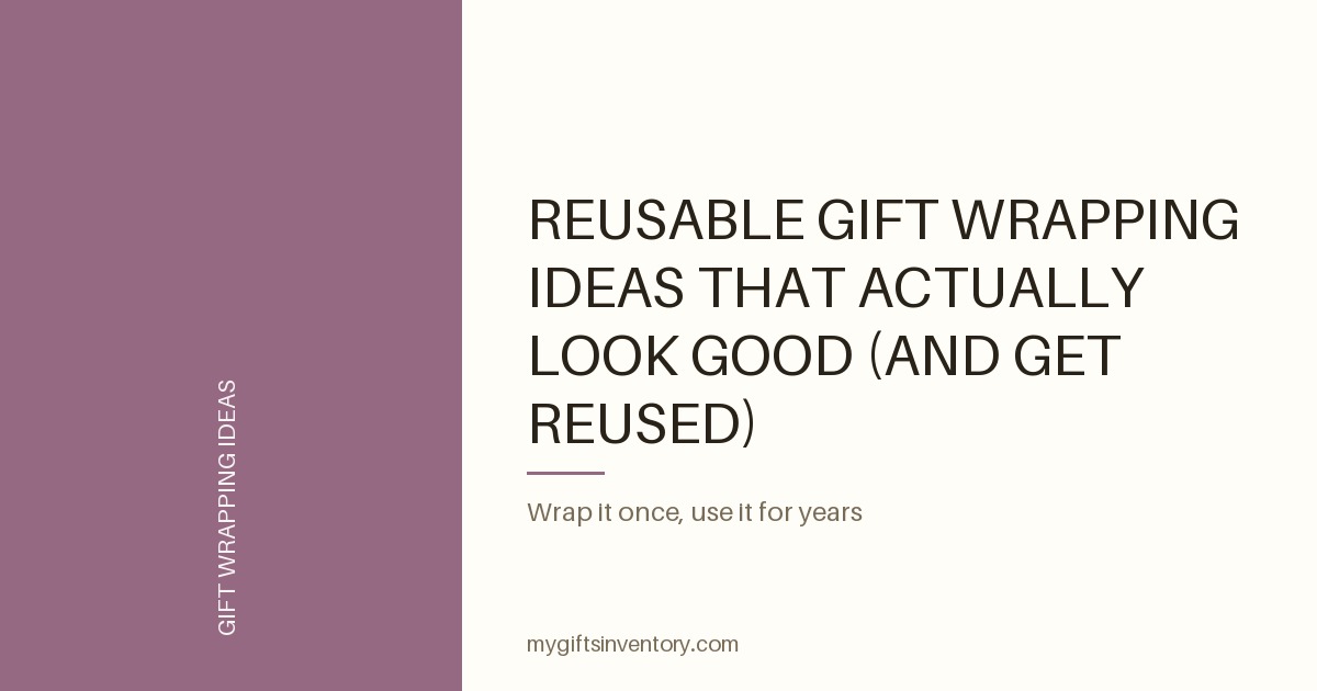 Reusable Gift Wrapping Ideas That Actually Look Good (and Get Reused)