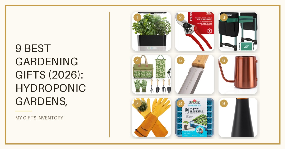9 Best Gardening Gifts (2026): Hydroponic Gardens, Pruners, Kneelers, Hori Hori Knives & Tool Sets