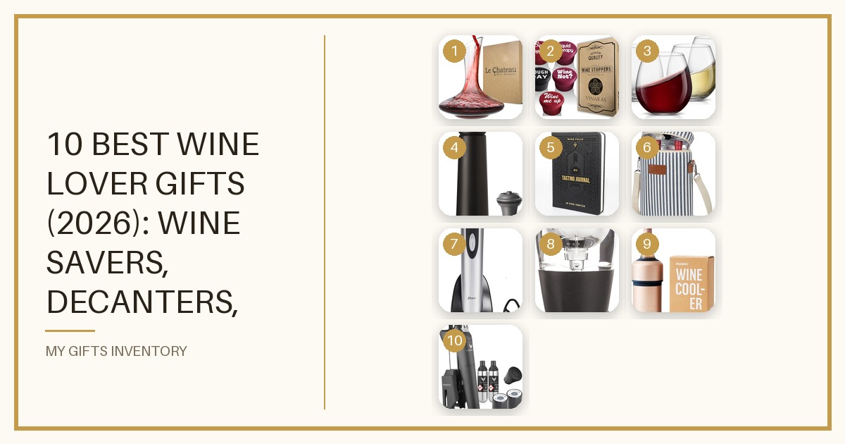 10 Best Wine Lover Gifts (2026): Wine Savers, Decanters, Chillers, Electric Openers & Tasting Journals