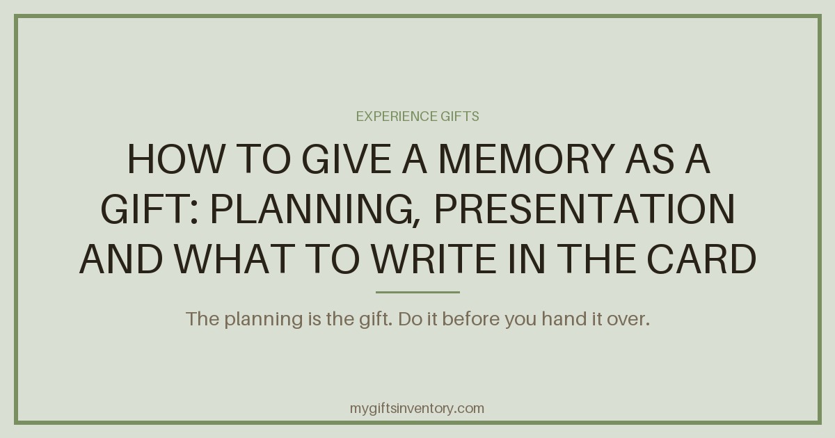 How to Give a Memory as a Gift: Planning, Presentation and What to Write in the Card